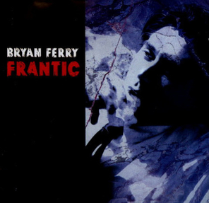 Bryan Ferry / Frantic (CD)