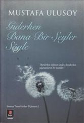 Giderken Bana Bir Şeyler Söyle