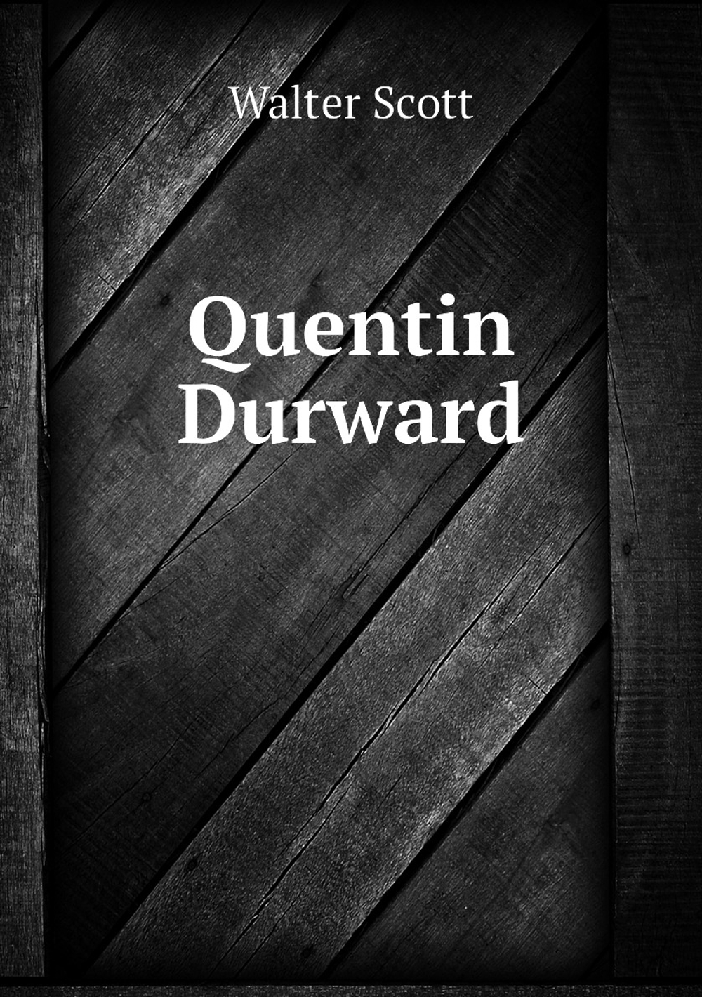 Quentin Durward | Scott Walter