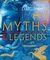 Myths &amp; Legends : An illustrated guide to their origins and meanings