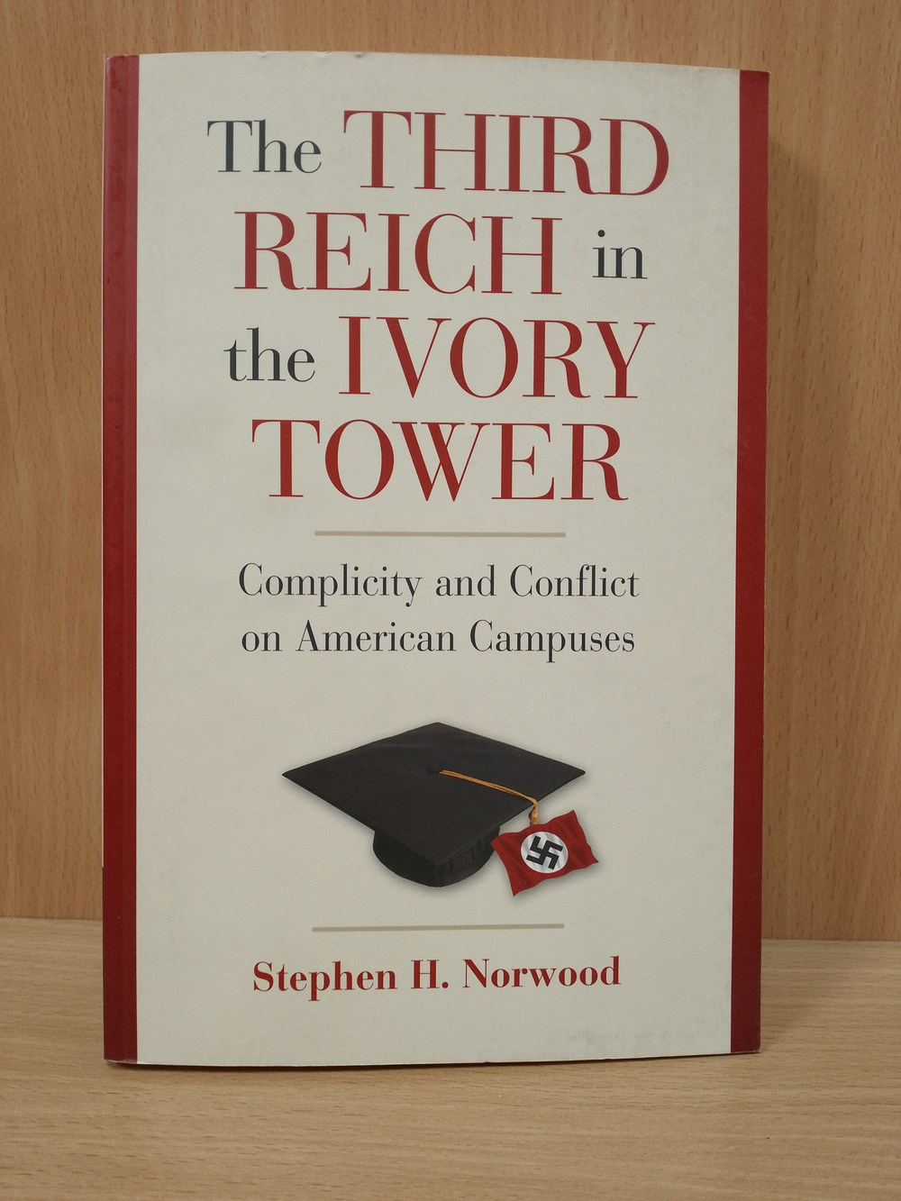 The Third Reich in the Ivory Tower: Complicity and Conflict on American Campuses