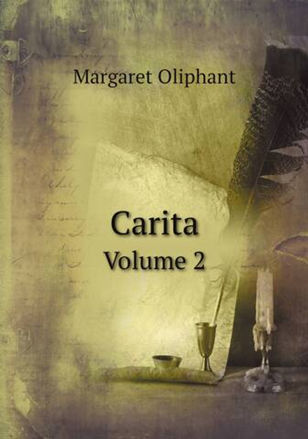 Carita. Volume 2 | Margaret Oliphant