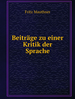 Beiträge zu einer Kritik der Sprache | Fritz Mauthner