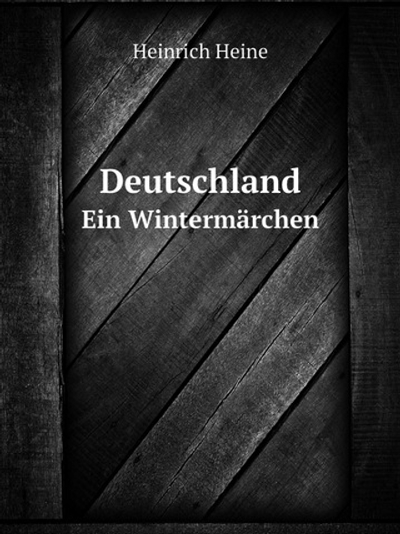 Deutschland. Ein Wintermärchen | Heinrich Heine