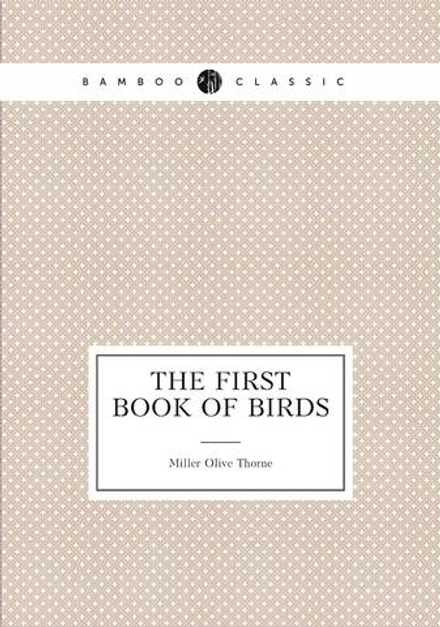 The First Book of Birds | Miller Olive Thorne