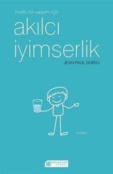 Mutlu Bir Yaşam İçin:Akllcı İyimserlik