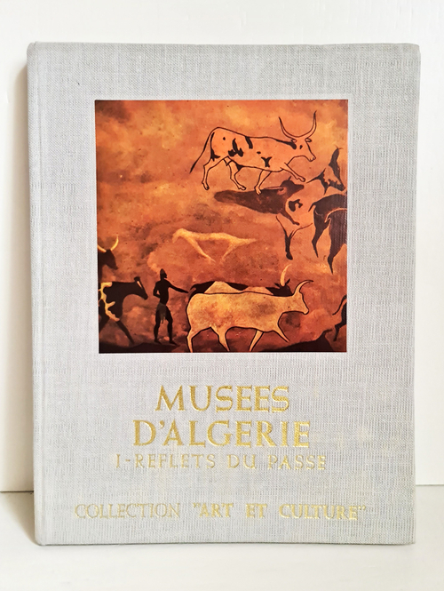 Musees D'Algerie I - reflets du passe. Tome 5