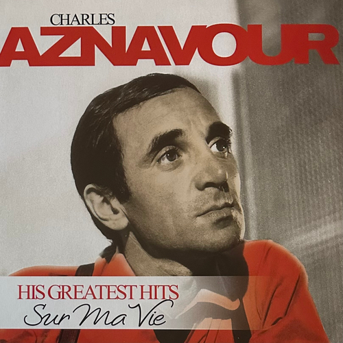 Charles Aznavour - Sur Ma Vie His Greatest Hits (Германия 2015г.)
