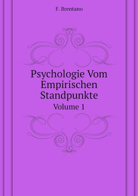 Psychologie Vom Empirischen Standpunkte. Volume 1 | F. Brentano