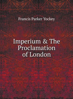 Imperium & The Proclamation of London | Francis Parker Yockey