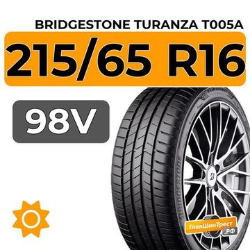 Bridgestone Turanza T005A 215/65 R16 98V