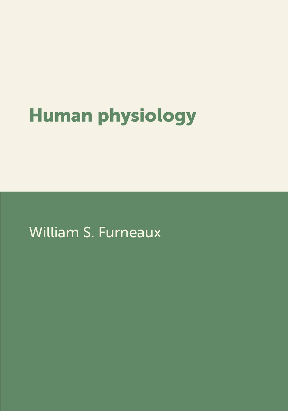 Human physiology | William S. Furneaux