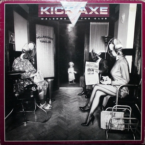Kick Axe / Welcome To The Club (LP)