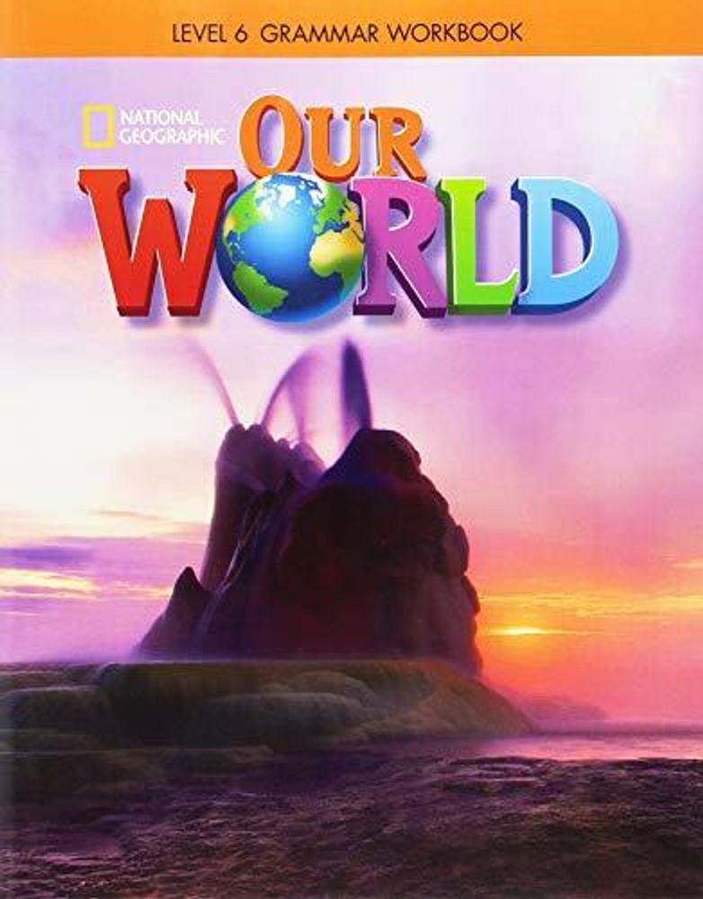 Our World BrE 6 Grammar WB