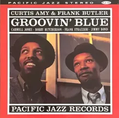 Curtis Amy & Frank Butler – Groovin Blue - Analogue, Tone Poet - LP