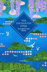The Enchanted April Elizabeth Von Arnim