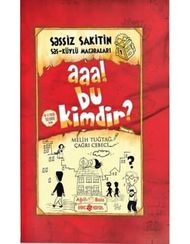 Səssiz Sakitin səs-küylü macəraları. Aaa bu kimdir?
