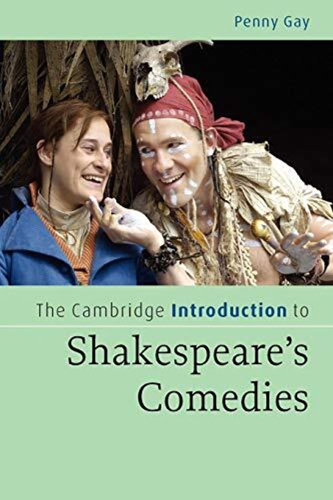The Cambridge Introduction to Shakespeare&#39;s Comedies