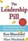 The Leadership Pill : The Missing Ingredient in Motivating People Today