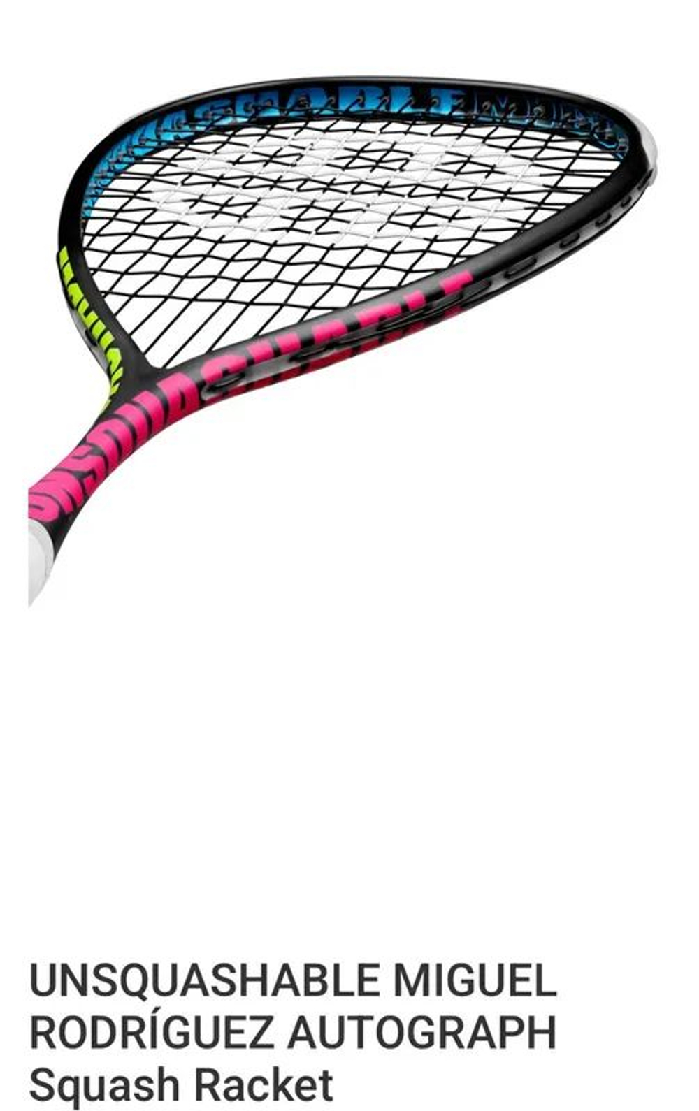 UNSQUASHABLE, MIGUEL RODRIGUEZ AUT0GRAPH, 125g, Squash Racket