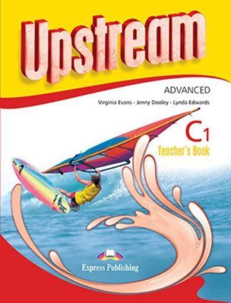 Upstream Advanced C1. Teacher&#39;s Book (3rd Edition). Книга для учителя