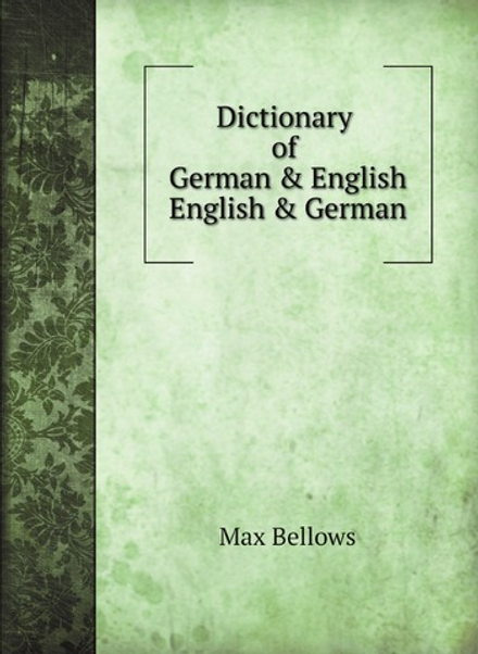 Dictionary of German & English, English & German | Max Bellows