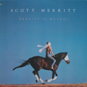 Scott Merritt / Gravity Is Mutual (LP)