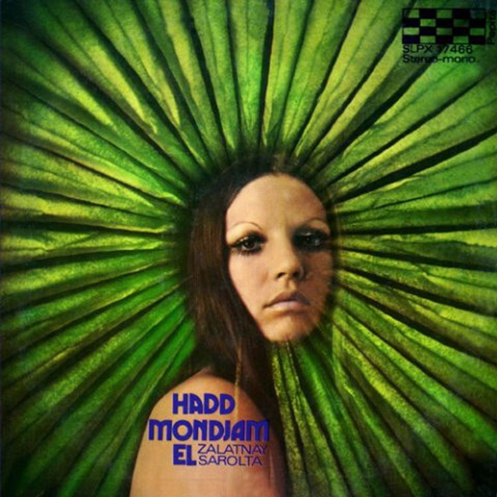 Zalatnay Sarolta* – Hadd Mondjam El