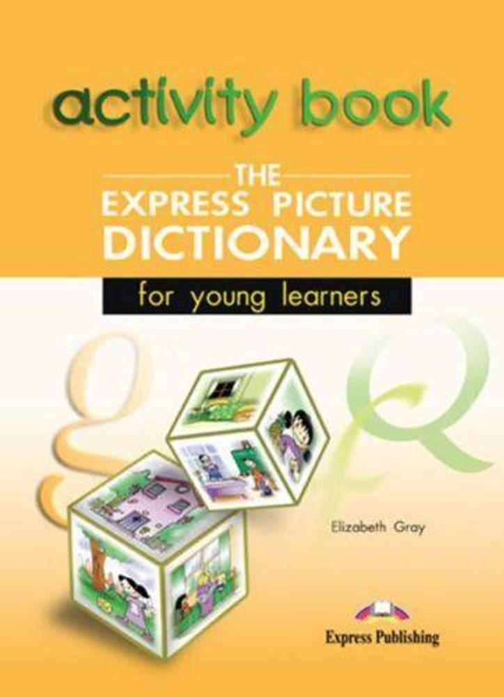 Picture dictionary for young learners activity book. Рабочая тетрадь к словарю.