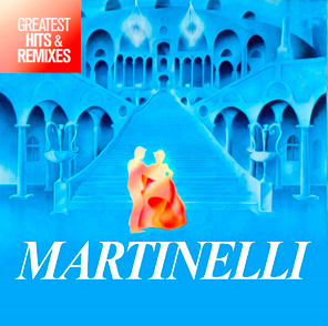 Martinelli / Greatest Hits & Remixes (LP)