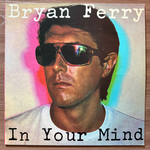Bryan Ferry ‎– In Your Mind (Скандинавия 1977г.) Т