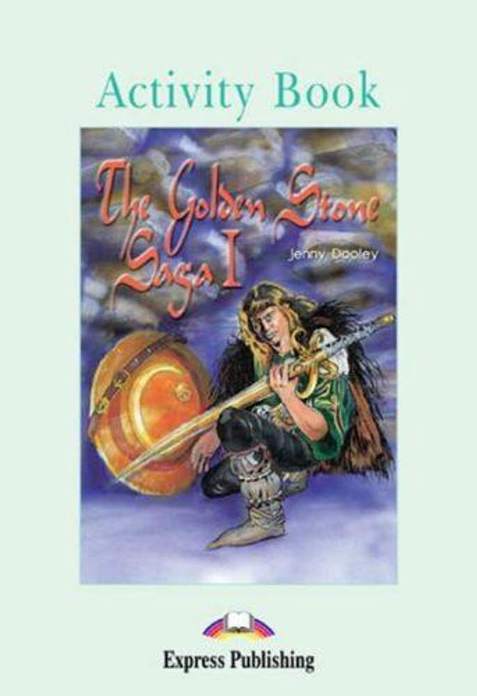 The Golden Stone Saga I.  Pre-intermediate (7-8 класс). Рабочая тетрадь