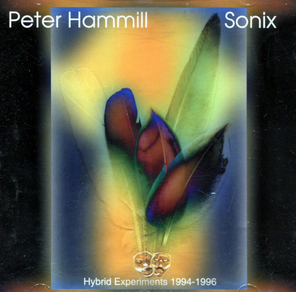 Peter Hammill / Sonix (Hybrid Experiments 1994-1996) (CD)