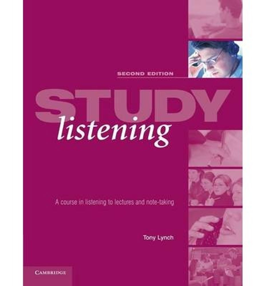 Study Listening Second Edition: A Course in Listening to Lectures and Note Taking