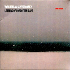 Vyacheslav Guyvoronsky / Letters Of Forgotten Days (CD)