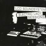 LCD Soundsystem Electric Lady Sessions