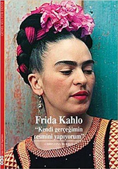Frida Kahlo Kendi Gerçeğimin Resmini Yapıyorum