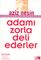 Adamı Zorla Deli Ederler