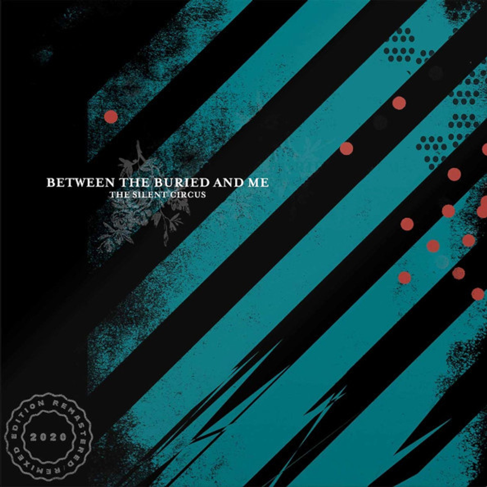 Between The Buried And Me / The Silent Circus (Remastered Remixed Edition)(2LP)