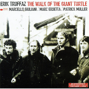 Erik Truffaz With Marcello Giuliani, Marc Erbetta, Patrick Muller / The Walk Of The Giant Turtle (RU)(CD)