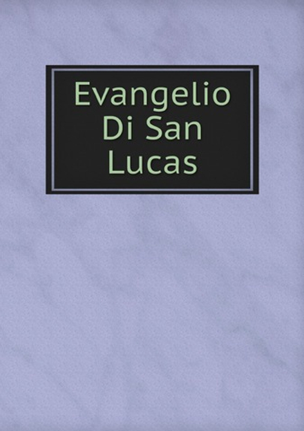 Evangelio Di San Lucas | Коллектив авторов