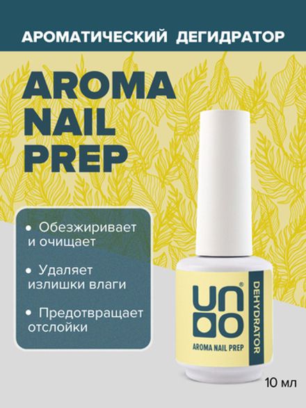 Uno Aroma Nail Prep Dehydrator - Дегидратор, 10мл