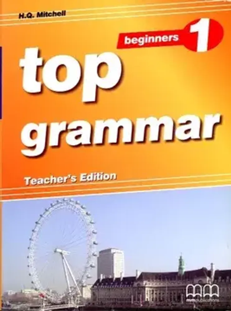 Top Grammar Beginner Teacher&#39;S Edition level 1