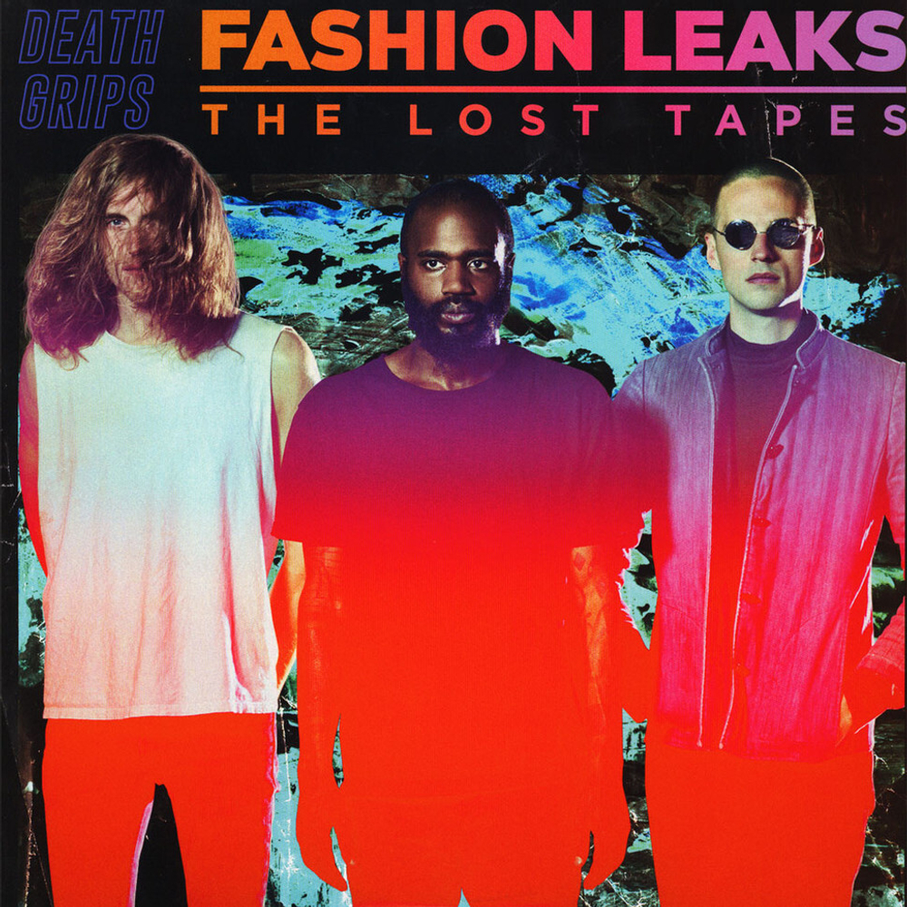 Death Grips	Fashion Leaks - The Lost Tapes