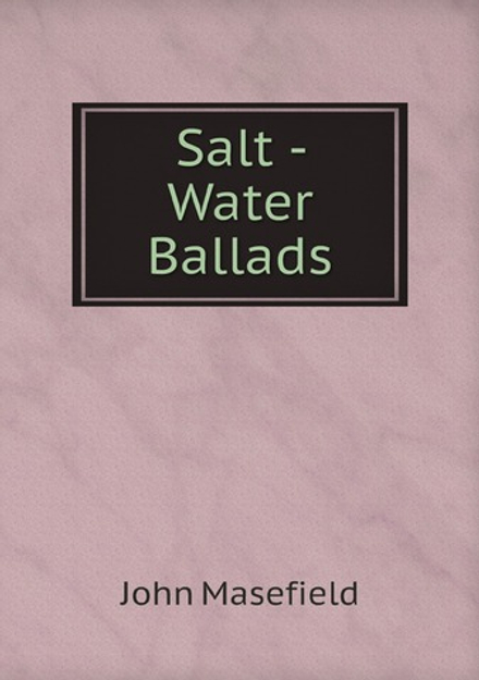 Salt - Water Ballads | John Masefield