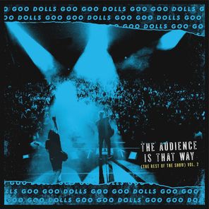 Goo Goo Dolls / The Audience Is That Way (The Rest Of The Show) Vol. 2 (LP)