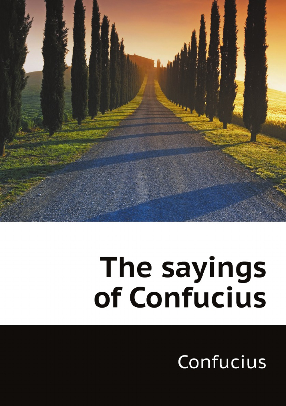 The sayings of Confucius | Confucius