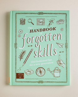 The Handbook of Forgotten Skills. Детская книга полезных навыков (на английском языке)