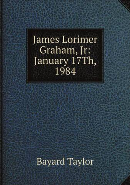 James Lorimer Graham, Jr: January 17Th, 1984 | Bayard Taylor