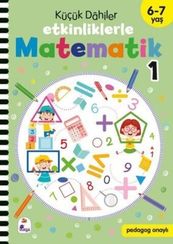 Küçük Dahiler - Etkinliklerle Matematik 1 (6-7 Yaş )
